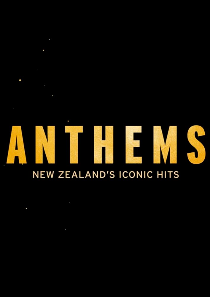 Anthems: New Zealand's Iconic Hits