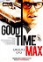 Good Time Max